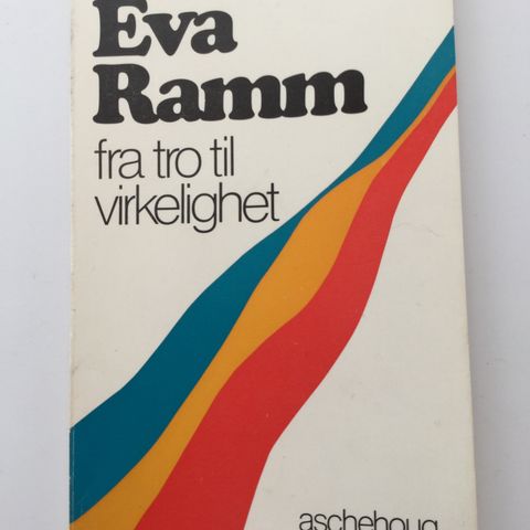 Eva Ramm: Fra tro til virkelighet