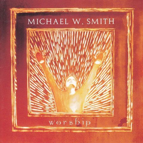 CD: Michael W. Smith «Worship»