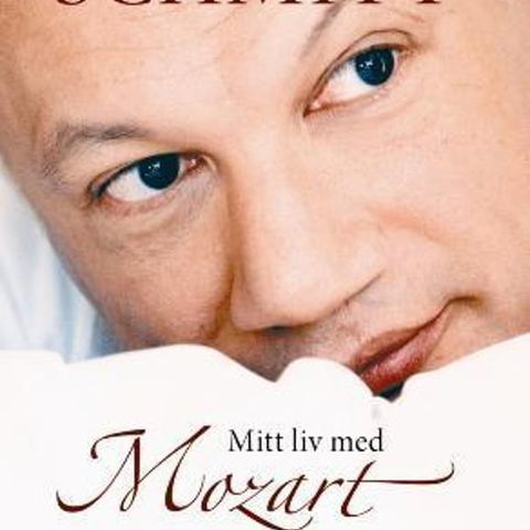 Mitt liv med Mozart Erik Emmanuel Schmitt med CD
