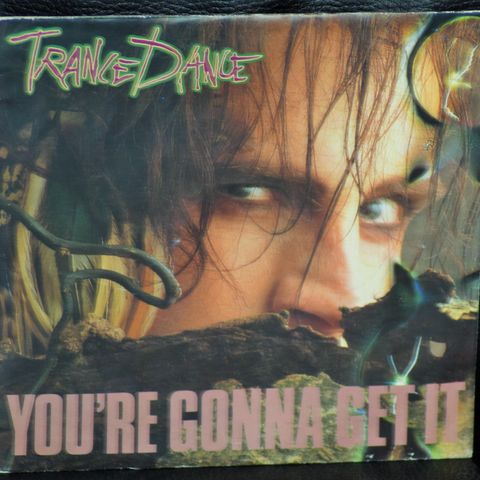 Trance Dance – You're Gonna Get It, 1987