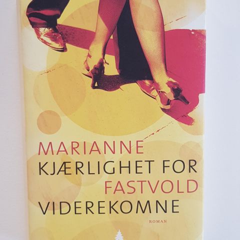 Kjærlighet for viderekomne av Marianne Fastvold