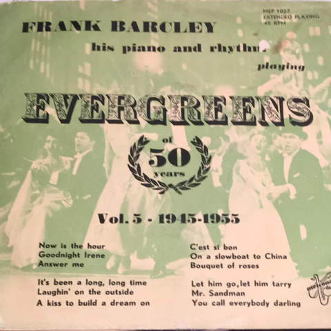 Frank Barcley His Piano And Rhythm  – Evergreens Vol. 5 - 1945-1955 (7")