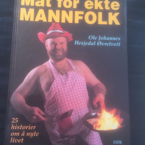 Mat for ekte mannfolk av Ole Johannes Hesjedal Øvretveit