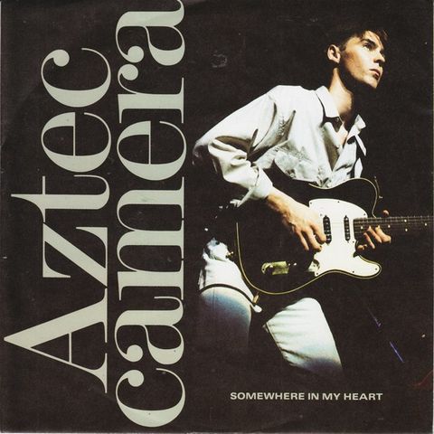 Aztec Camera – Somewhere In My Heart ( 7", Single 1988)