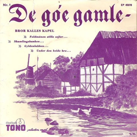 Bror Kalles Kapel – De Go'e Gamle - Nr. 1    (7", EP  1956)
