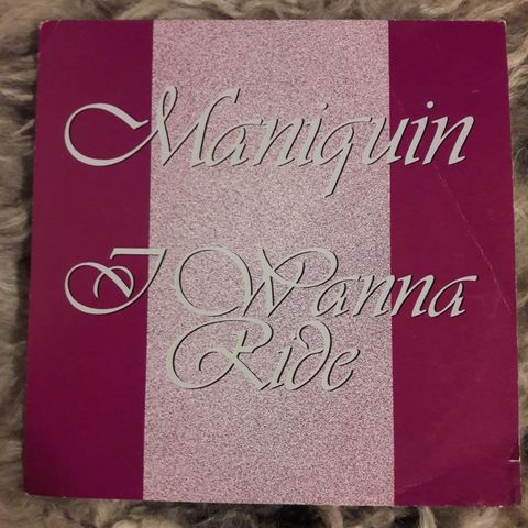 Maniquin • I Wanna Ride 7" singel