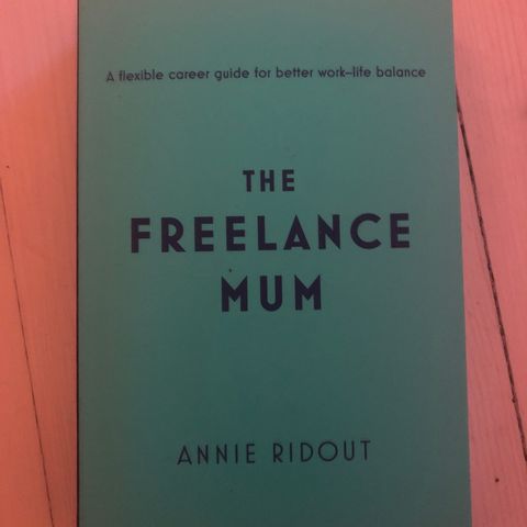 Annie Ridout - The Freelance Mum