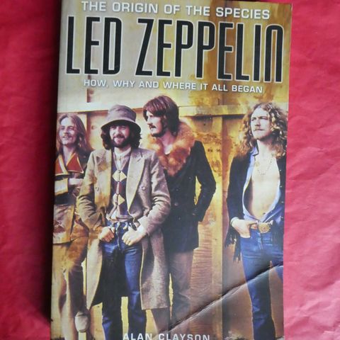 Led Zeppelin The Origin of the Species: How, Why and Where It All Began