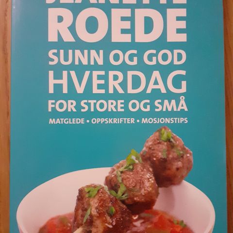 SUNN OG GOD HVERDAG FOR STORE OG SMÅ - Jeanette Roede