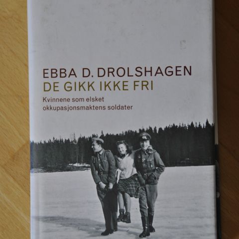 Ebba D Drolshagen: De gikk ikke fri. Innb. (Æ). Sendes