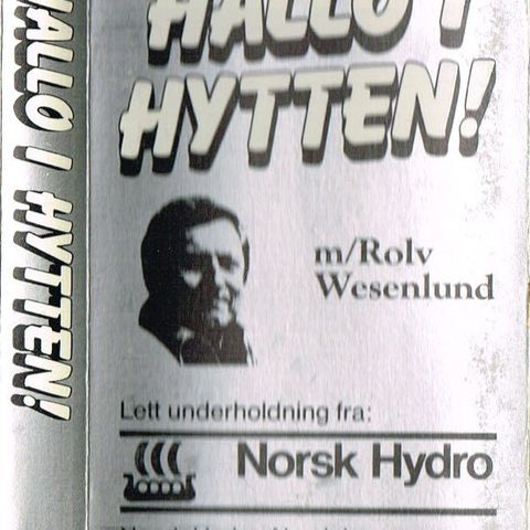 Hallo i Hytten av Rolv Wesenlund. Kassetten fungerer bra. Les annonsen