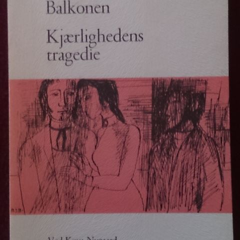 Gunnar Heiberg: Balkonen og Kjærlighedens tragedie. To skuespill.