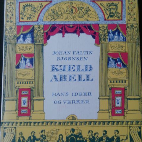 Johan Faltin Bjørnsen: Kjeld Abell. Hans ideer og verker