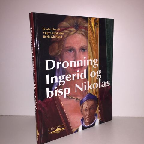 Dronning Ingerid og bisp Nikolas - Hervik, Nedrebø & Gjerland. 2006