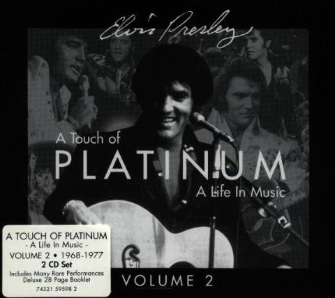 Elvis A Touch Of Platinum - A Life In Music Volume 2