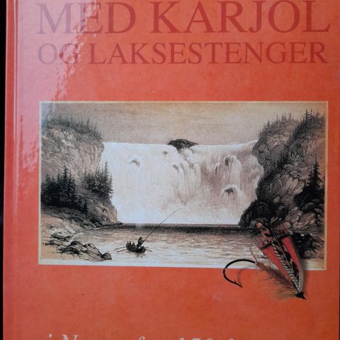 Per G. Gulbrandsen: Med karjol og laksestenger i Norge for 150 år siden