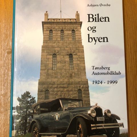 Bilen og byen - Tønsberg Automobilklub 1924 -1999