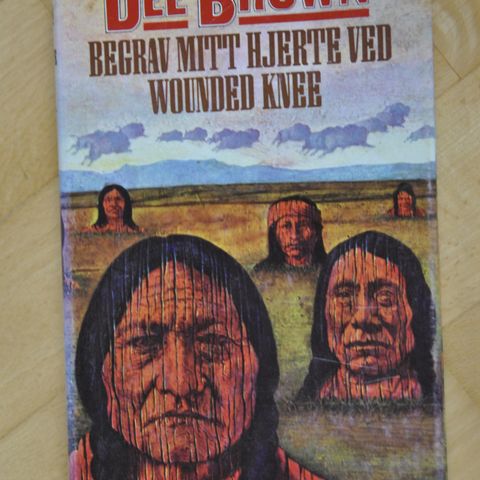 Begrav mitt hjerte ved Wounded Knee. Dee Brown