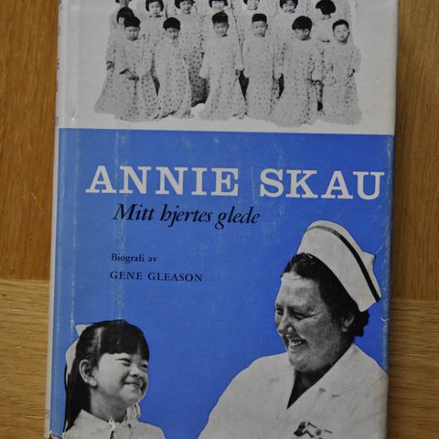 Annie Skau. Mitt hjertes glede