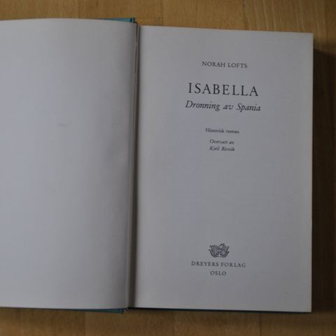 Isabella, Dronning av Spania. Norah Lofts. Innb.