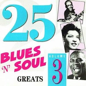 Various – 25 Blues 'n' Soul Greats. Volume 3, 1991