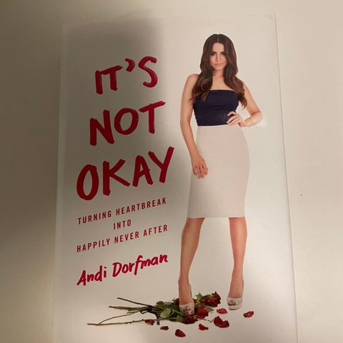 It’s Not Okay av Andi Dorfman: Turning Heartbreak Into Happily Never After
