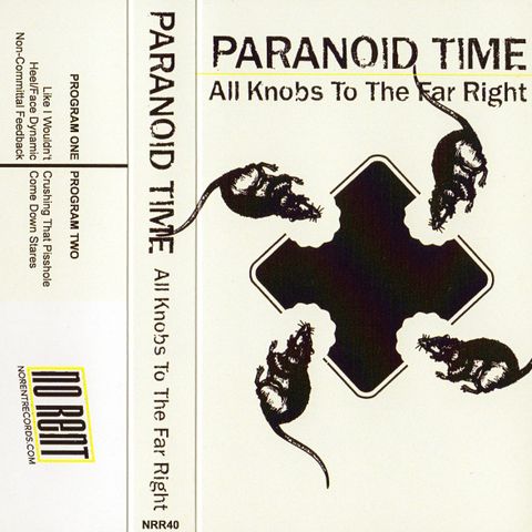 Paranoid Time “All Knobs to the Far Right” Kassett.