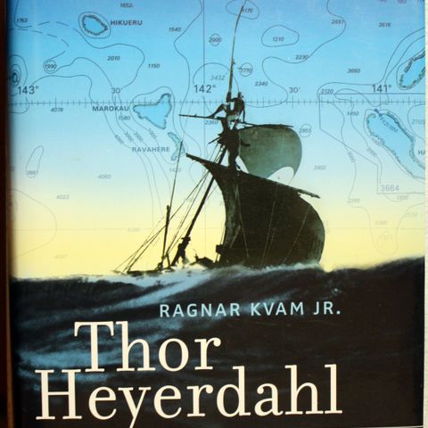 Ragnar Kvam jr. : Thor Heyerdahl. Mannen og havet.