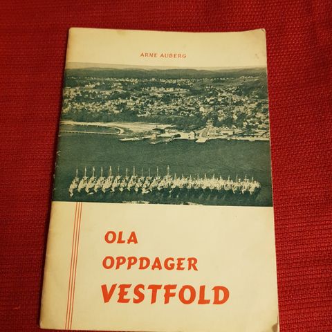 Hefte av Arne Auberg på 45 sider RUNE FORLAG fra 1958. Ola oppdager Vestfold