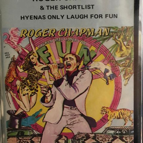 Roger Chapman & The Shortlist - Hyenas Only Laugh For Fun