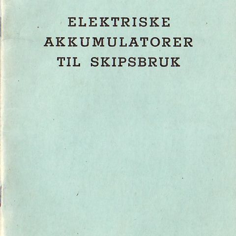G.BLOMDAL: Elektriske akkumulatorer til skipsbruk. Hefte