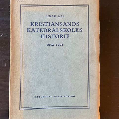 Einar Aas - Kristiansands Katedralskoles historie 1642-1908