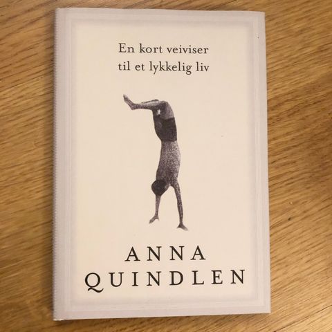 BOK: «En kort veiviser til et lykkelig liv» Anna Quindlen