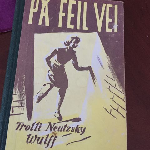 PÅ FEIL VEI.    TROLLI NEUTZSKY WULFF.  Fra 1946