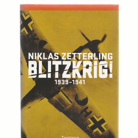 Niklas Zetterling Blitzkrig! 1939-1941 , Spartacus , 2010,innb.m.omslag ,Ny bok