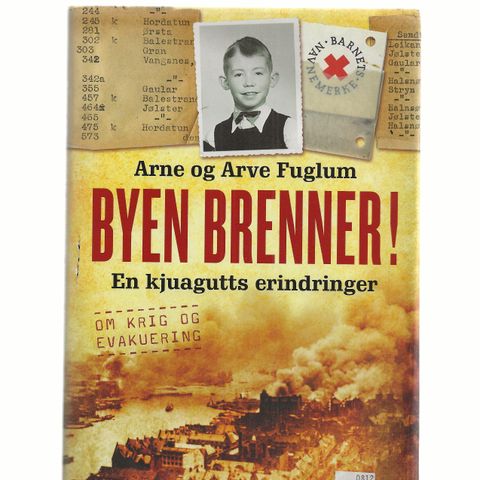 Arne og Arve Fuglum Byen brenner En Kjuagutts erindringer ,208 Innb.m.omslag