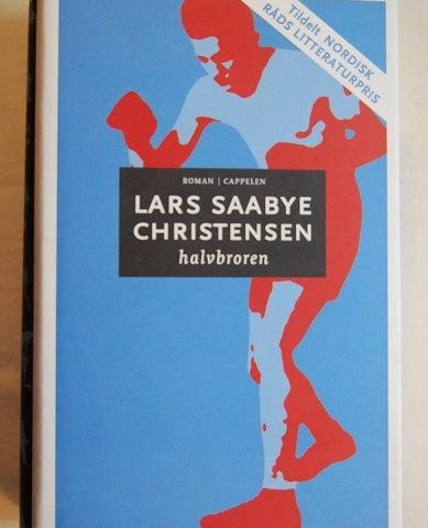 Halvbroren – Lars Saabye Christensen