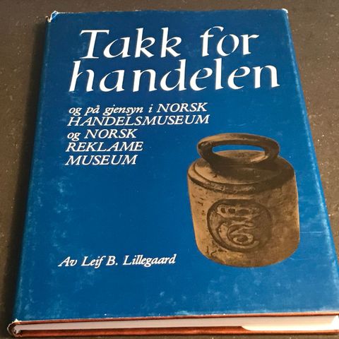 Takk for handelen : -og på gjensyn i Norsk handelsmuseum og Norsk reklamemuseum