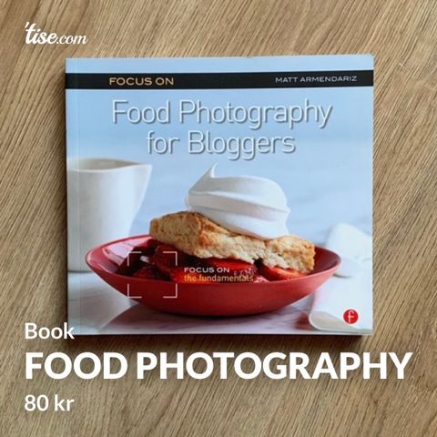 Food Photography for Bloggers Book (3 for 2 på alle annonser)