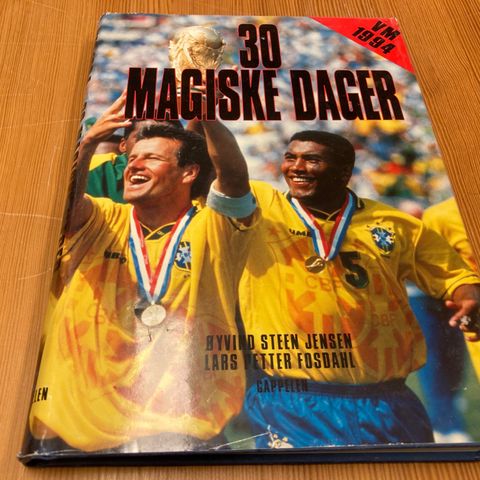 Øyvind Steen Jensen/Lars Petter Fosdahl : 30 MAGISKE DAGER - VM 1994
