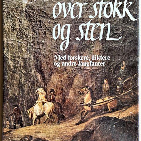 Over stokk og stein. Med forskere, diktere og andre langfanter.