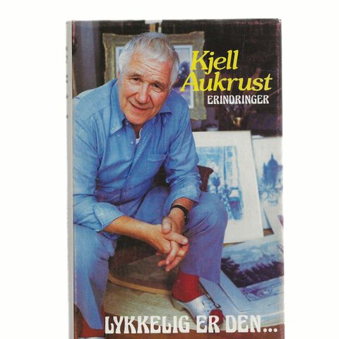 Kjell Aukrust Erindringer Lykkelig er den... 1988 1.utg. 1.oppl. Innb.m.omsl.