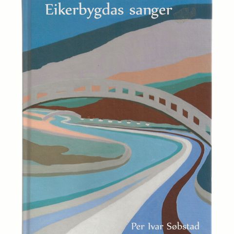 Per Ivar Søbstad  Eikerbygdas sanger 2009 Innb. meget pen ,ikke gjennomlest