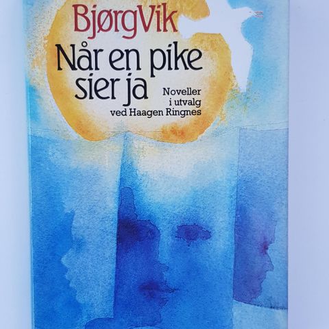 Når en pike sier ja av Bjørg Vik - Noveller