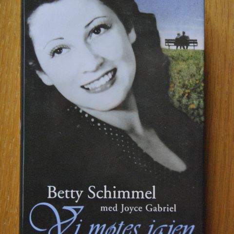Betty Schimmel: Vi møtes igjen.
