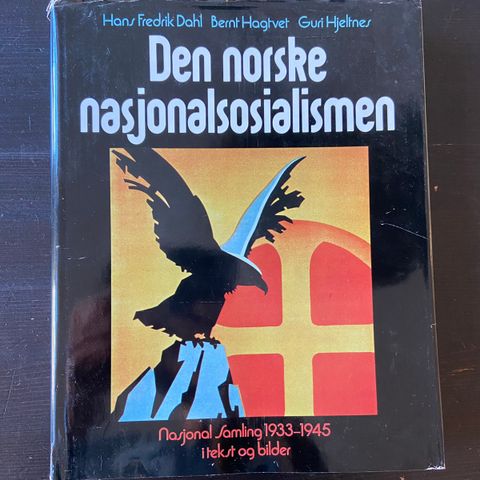 Hans Fredrik Dahl, Bernt Hagtvet, Guri Hjeltnes - Den norske nasjonalsosialismen