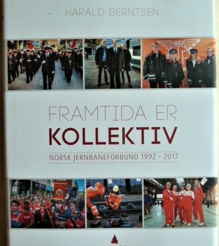 FRAMTIDA ER KOLLEKTIV. Norsk Jernbaneforbund 1992-2017.
