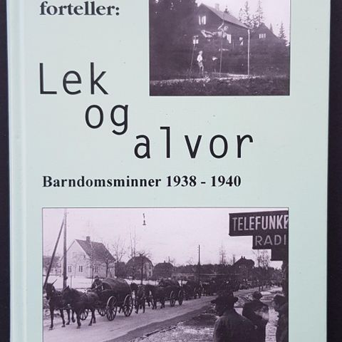 Farfar forteller: Lek og alvor Barndomsminner 1938-1940 av Ole Lundberg