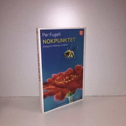 Nokpunktet. Essays om helse og verdighet - Per Fugelli. 2008