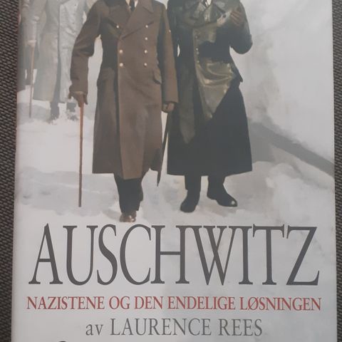 AUSCHWITZ - nazistene og den endelige løsningen - Laurence Rees. SOM NY!